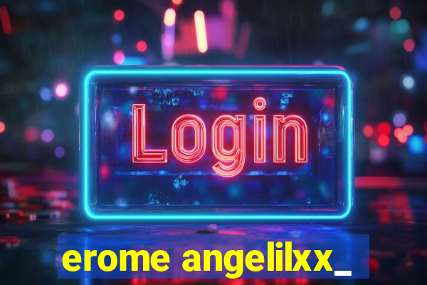 erome angelilxx_